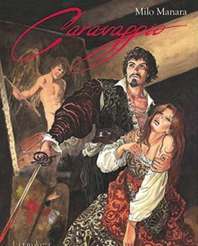 Caravaggio la tavolozza e la spada.milo manara-copertina