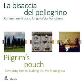 La bisaccia del pellegrino-camminare di gusto lungo la via francigena
