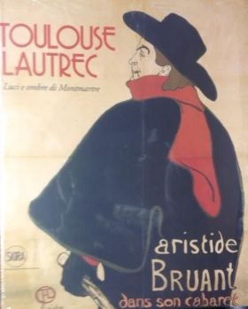 Toulouse-Lautrec Luci e ombre di Montmartre