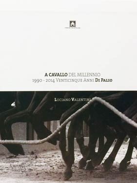 Luciano valentini-a cavallo del millennio-25 anni di palio-copertina