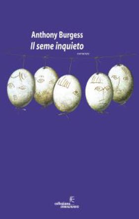 Anthony burgess il seme inquieto 02